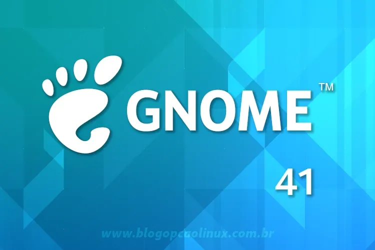 Lançado o GNOME 41, confira as novidades!