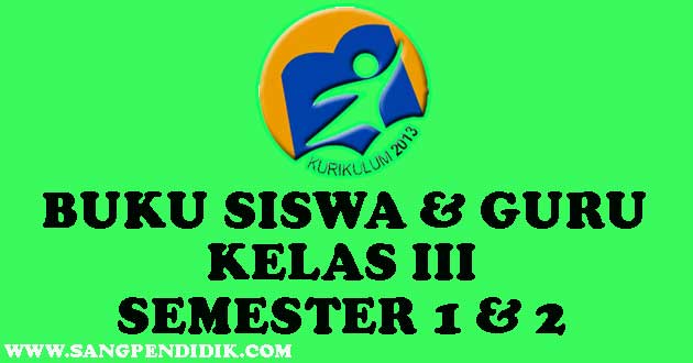 https://www.sangpendidik.com/2020/06/unduh-buku-siswa-dan-guru-sd-kelas-iii.html