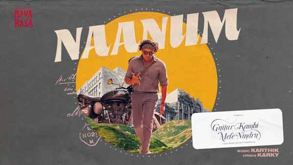 naanum lyrics navarasa guitar kambi mele nindru