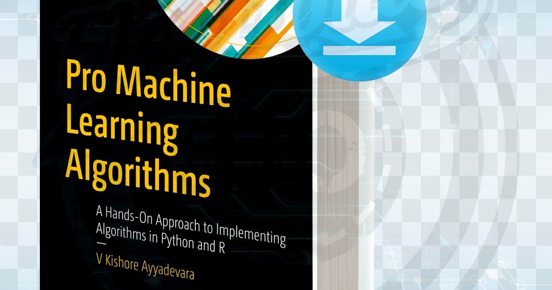 Download Pro Machine Learning Algorithms pdf.