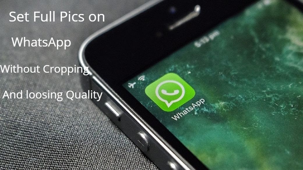 √ Set a WhatsApp DP Without Cropping and Losing Quality