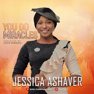 DOWNLOAD - You Do Miracles by Jessica Ashaver   -@zoneoutnaija 