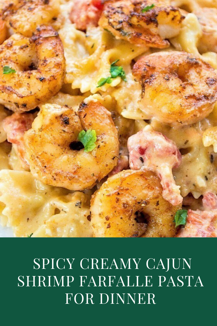 Spicy Creamy Cajun Shrimp Farfalle Pasta for Dinner