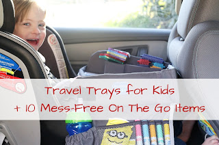 Travel Trays for Kids + 10 Mess-Free On The Go Items