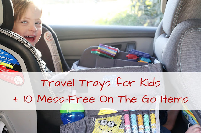 Travel Trays for Kids + 10 Mess-Free On The Go Items