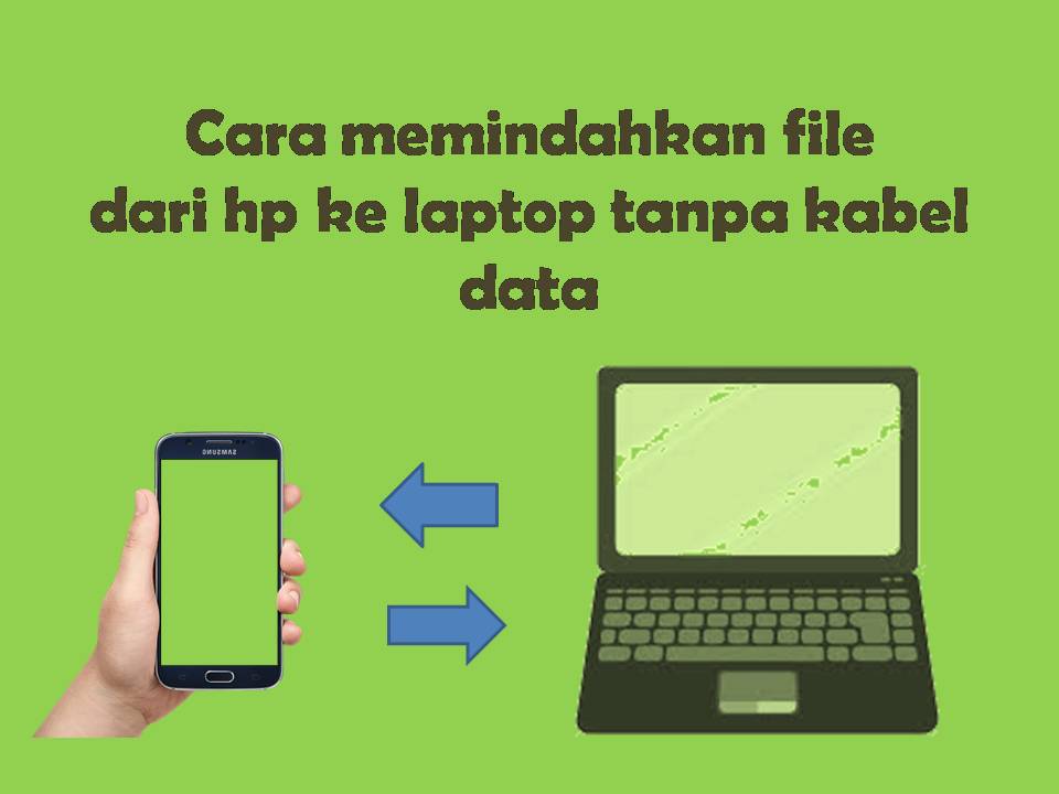 Cara mudah memindahkan file dari hp ke laptop tanpa kabel data