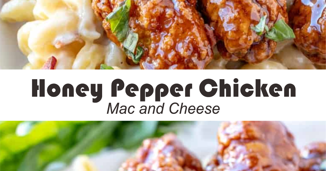 Honey Pepper Chicken Mac and Cheese Amzing Food