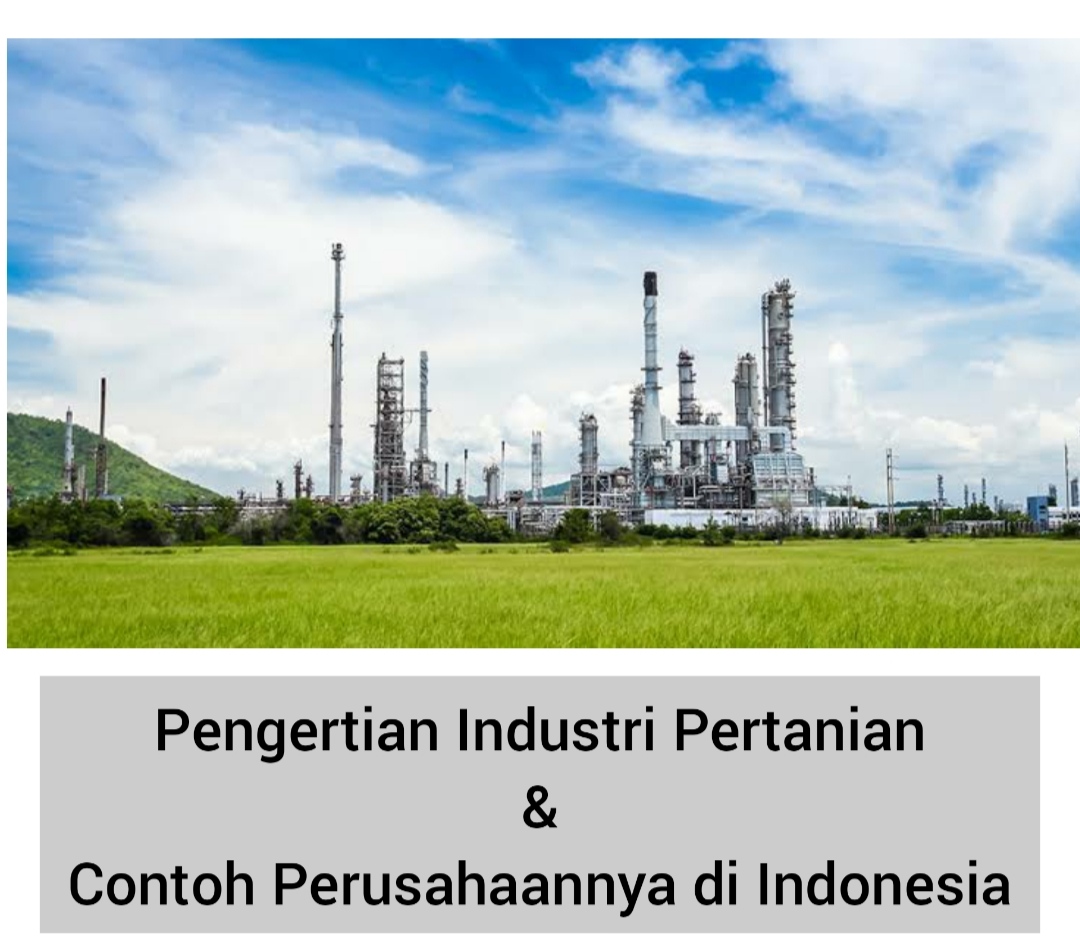 √ Pengertian Industri Pertanian (Agroindustri) dan Contoh Perusahaan