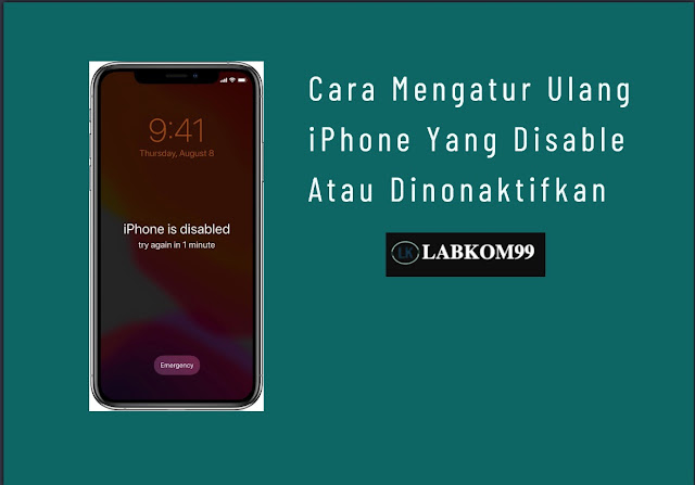 Cara Mengatur Ulang iPhone Yang Disable Atau Dinonaktifkan Cara Mengatur Ulang iPhone Yang Disable Atau Dinonaktifkan