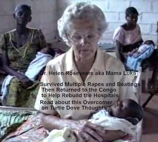 Screenshot from Mama Luka Comes Home shows Dr. Helen Roseveare holding a baby on help lap in a concrete block maternity ward two women with babies are in the background Text reads: Dr. Helen Roseveare aka Mama Luka Survived multiple beatings and Rapes Then returned to the Congo to help rebuild hospitals Read about this overcomer on Turtle Dove Thoughts
