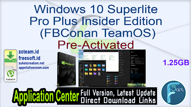 Windows 10 Superlite Pro Plus Insider Edition (FBConan TeamOS) Pre-Activated