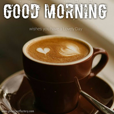 Beautiful Good Morning Coffee Images, Pics With Love Free Download Good Morning Coffee Images, Good Morning Coffee Pic, Good Morning Images Of coffee, Good Morning Images Coffee, Good Morning coffee Love, Good Morning Images With Hot Coffee Free Download