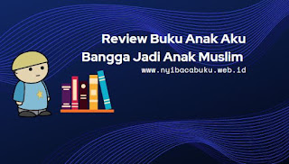 Review Buku Anak Aku Bangga Jadi Anak Muslim  | Seri Islam Agamaku