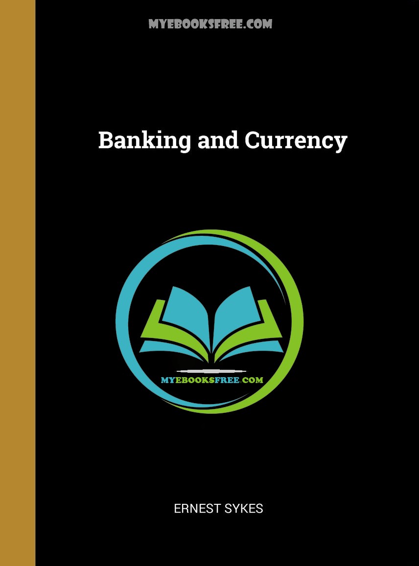 Banking and currency by Ernest Sykes PDF DOWNLOAD