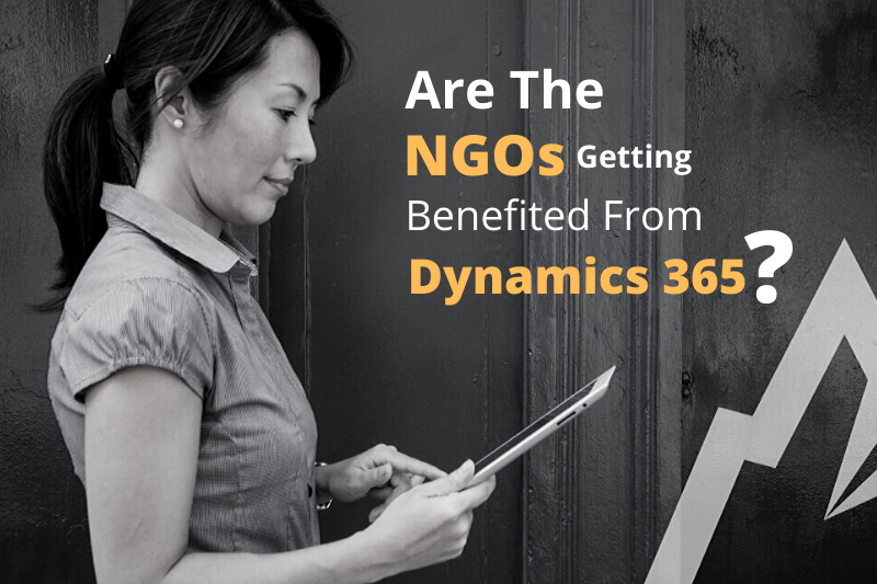 Are the NGOs Getting Benefited from Dynamics 365?