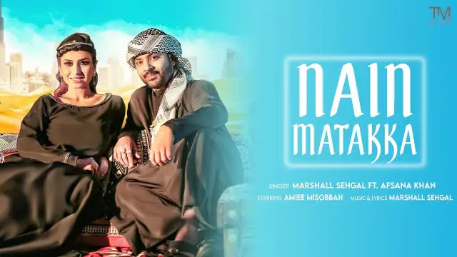 Nain Matakka Lyrics In English - Marshall Sehgal Ft Afsana Khan | Amiee Misobbah