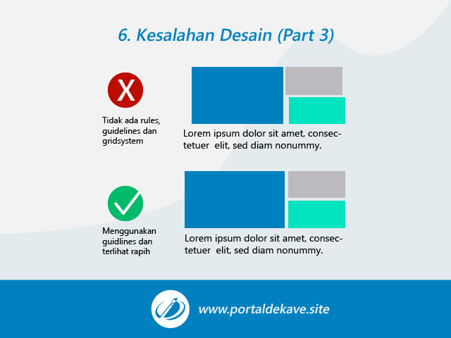 Kesalahan Desain Penting yang Harus Dihindari Oleh Pemula (Part 3) 8 6. Tidak memanfaatkan rules, guidelines dan gridsystem