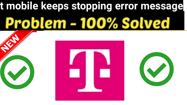 100% fixed t mobile keeps stopping error message (solved) - Tech2wire