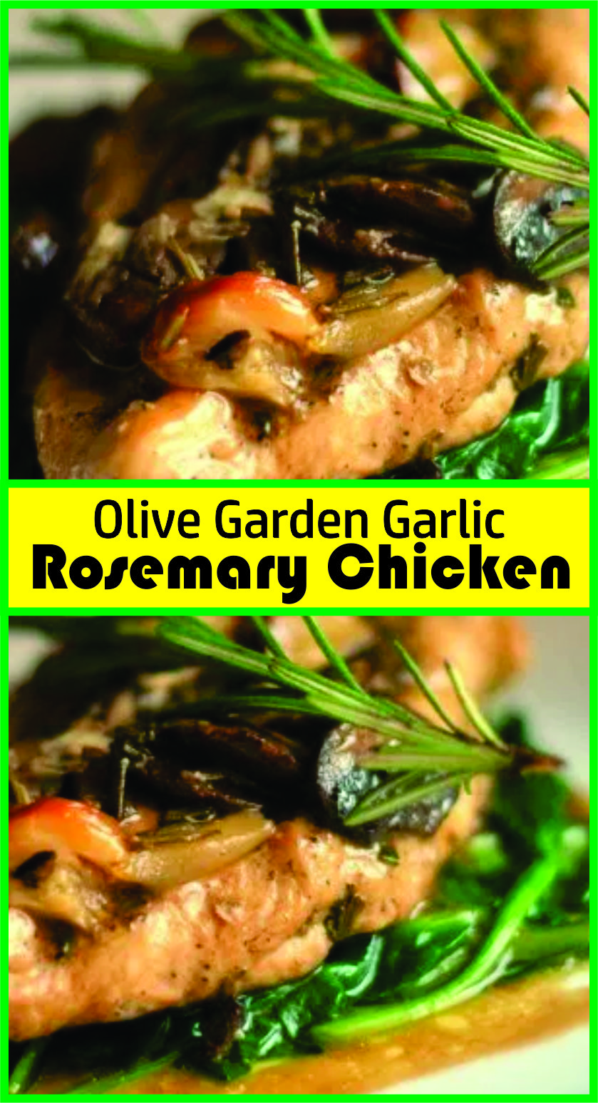 Olive Garden Garlic Rosemary Chicken Recipe Spesial Food