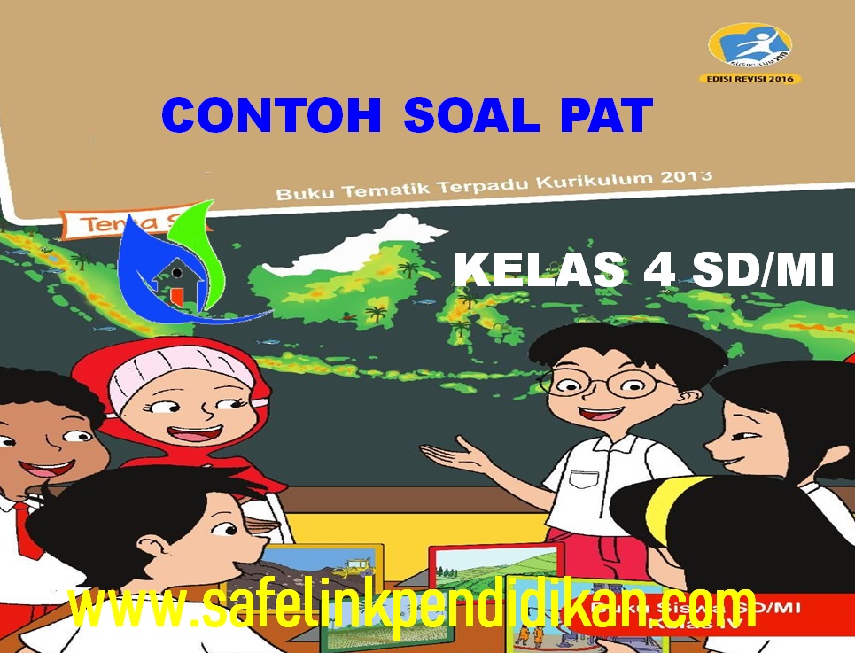 Soal PAT Tema 6, 7, 8, 9 Kelas 4