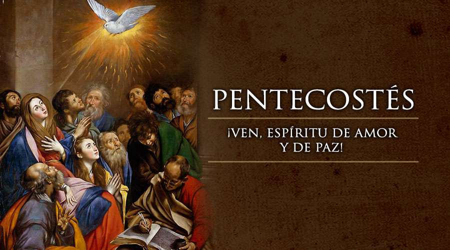 CATÓLICO DEFIENDE TU FE Fiesta de Pentecostés