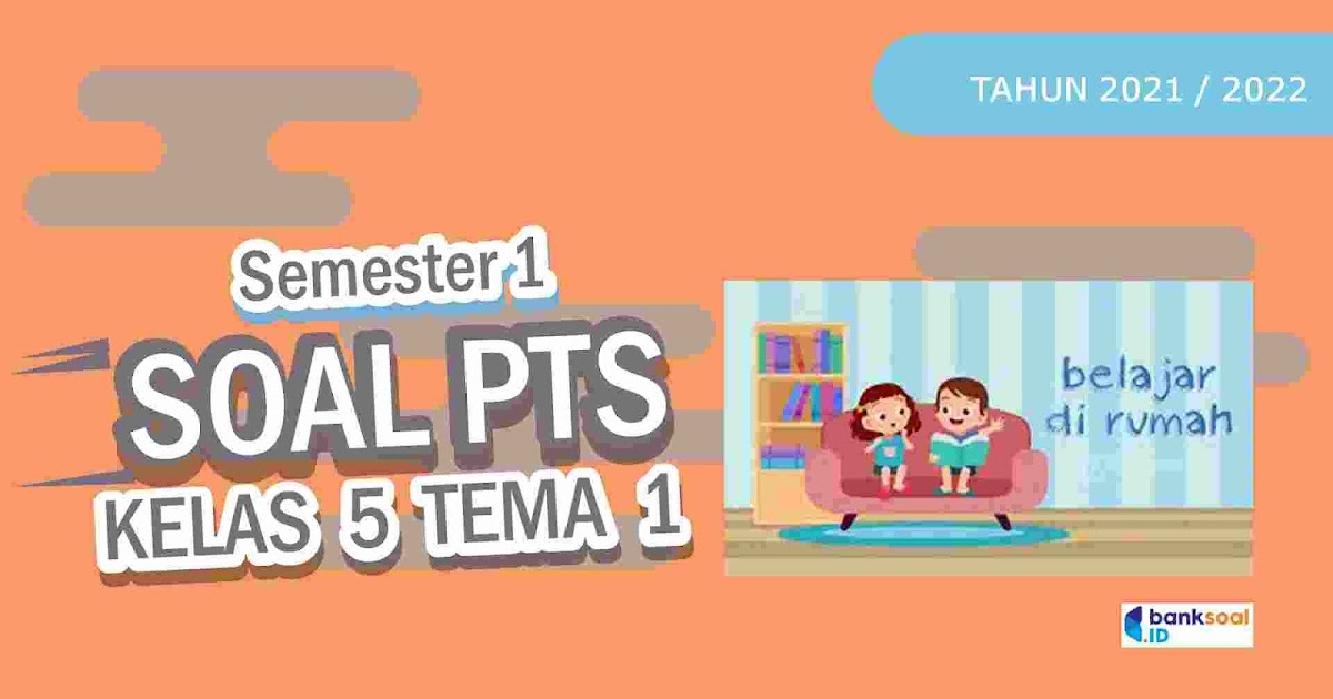 Soal & Kunci UTS/PTS Kelas 5 Tema 1 PPKn, B.Indonesia Soal & Kunci UTS/PTS Kelas 5 Tema 1 PPKn, B.Indonesia