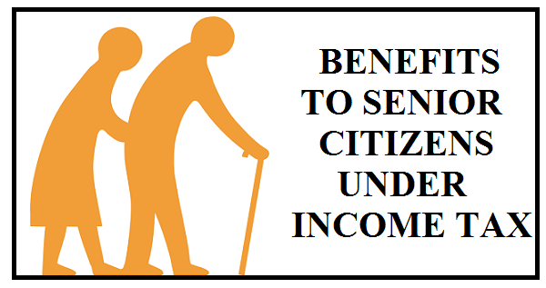 benefits-to-senior-citizens-under-income-tax-simple-tax-india