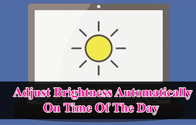 Cara Menyesuaikan Kecerahan Komputer Secara Otomatis Adjust Brightness Automatically On Time Of The Day