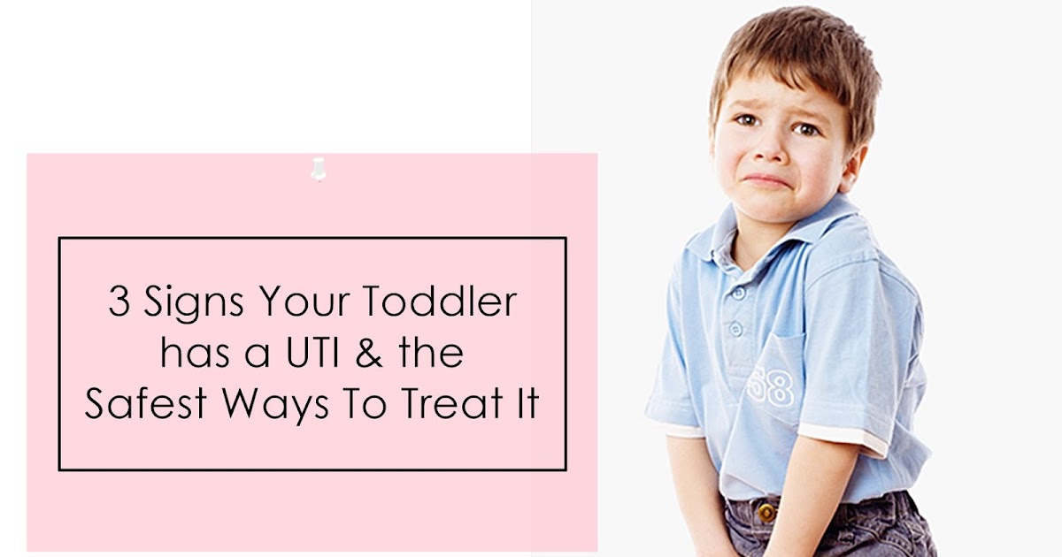 3 Signs Your Toddler has a UTI & the Safest Ways To Treat It