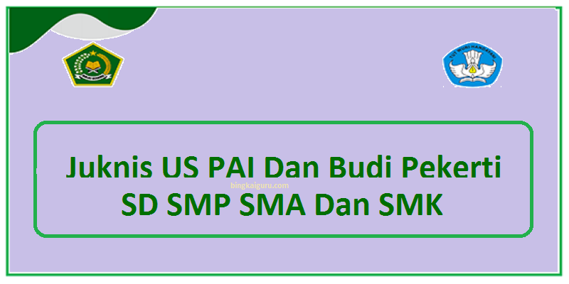 Juknis US PAI Dan Budi Pekerti SD SMP SMA/SMK 2020/2021 Juknis US PAI Dan Budi Pekerti SD SMP SMA/SMK 2020/2021