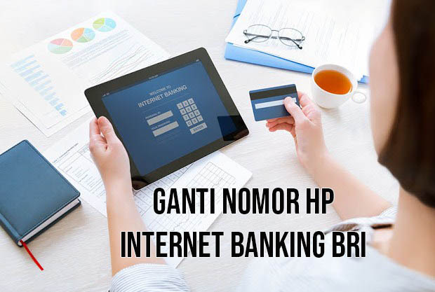 Cara Ganti Nomor HP Internet Banking BRI