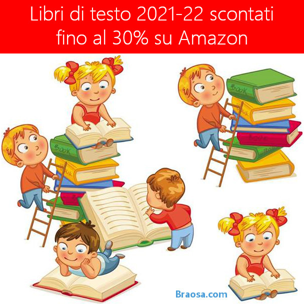 LIBRI SCOLASTICI AMAZON 2021/22 SCONTATI LIBRI SCOLASTICI AMAZON 2021/22 SCONTATI