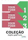 Coleção - Inglês your turn Vol.1.2.3