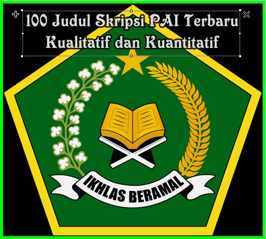 100 Judul Skripsi PAI Terbaru Kualitatif dan Kuantitatif