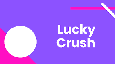 Lucky Crush Hack/Glitch - Free Unlimited time [July 2023]