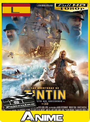 Las Aventuras de Tintín: El Secreto del Unicornio (2011)HD [1080P] latino [GoogleDrive-Mega] nestorHD