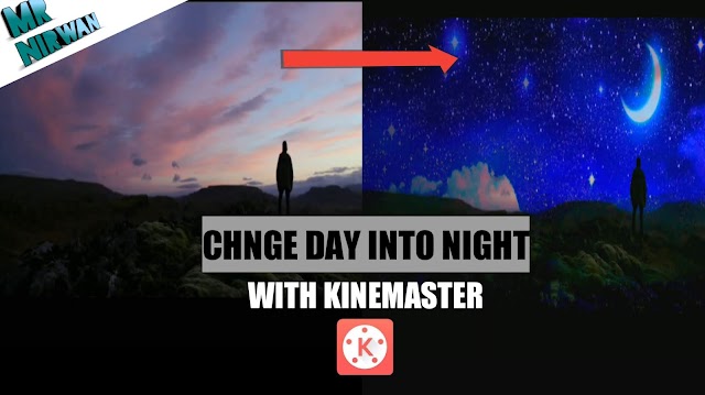 How to Change Day Into Night With Kinemaster  | #Mr_Nirwan  | Blending Motion  | Adobe VFX effects