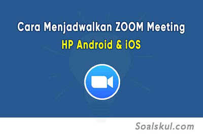 Cara Menjadwalkan Zoom Meeting di HP Android dan iOS