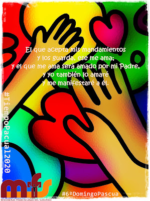 Tiempo Pascual ❤ "El que acepta mis mandamientos y los guarda, ese me ama; y el que me ama será amado por mi Padre,y yo también lo amaré y me manifestaré a él.” ❤