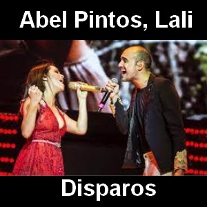 Abel Pintos, Lali – Disparos
