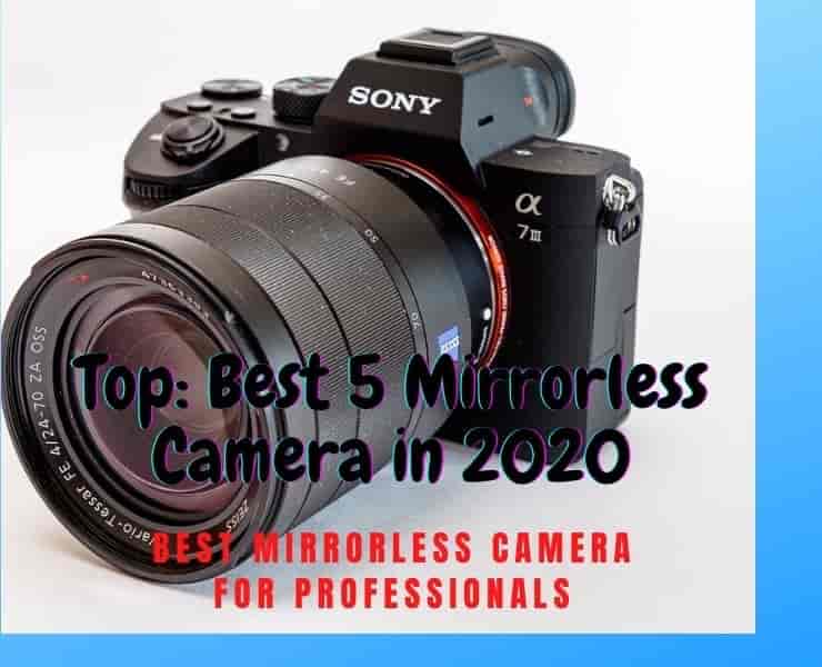 TOP 5 Best Mirrorless Camera 2020 Best Mirrorless Camera for