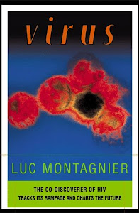 Virus: The Co-discoverer of HIV Tracks Its Rampage And Charts the Future