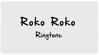 Roko Roko Ringtone Download - Mellow D | Ringtone 71