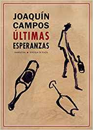 Reseña: Últimas esperanzas de Joaquín Campos (Ediciones Espuela de Plata, abril 2019)