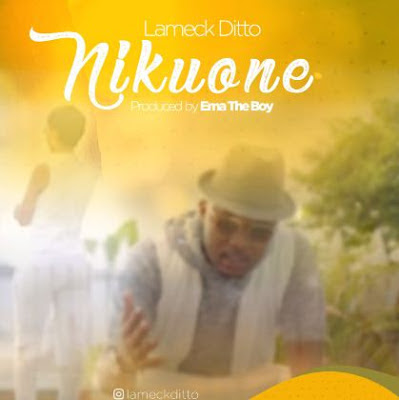 AUDIO | Lameck Ditto - Nikuone |  Download Mp3