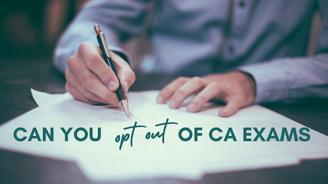 Is OPT OUT available for CA exams? ICAI Announcement on 1 July 2021
