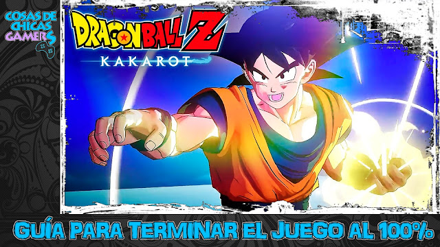 Guía Dragon Ball Z Kakarot para completar el juego al 100% Guía Dragon Ball Z Kakarot para completar el juego al 100%