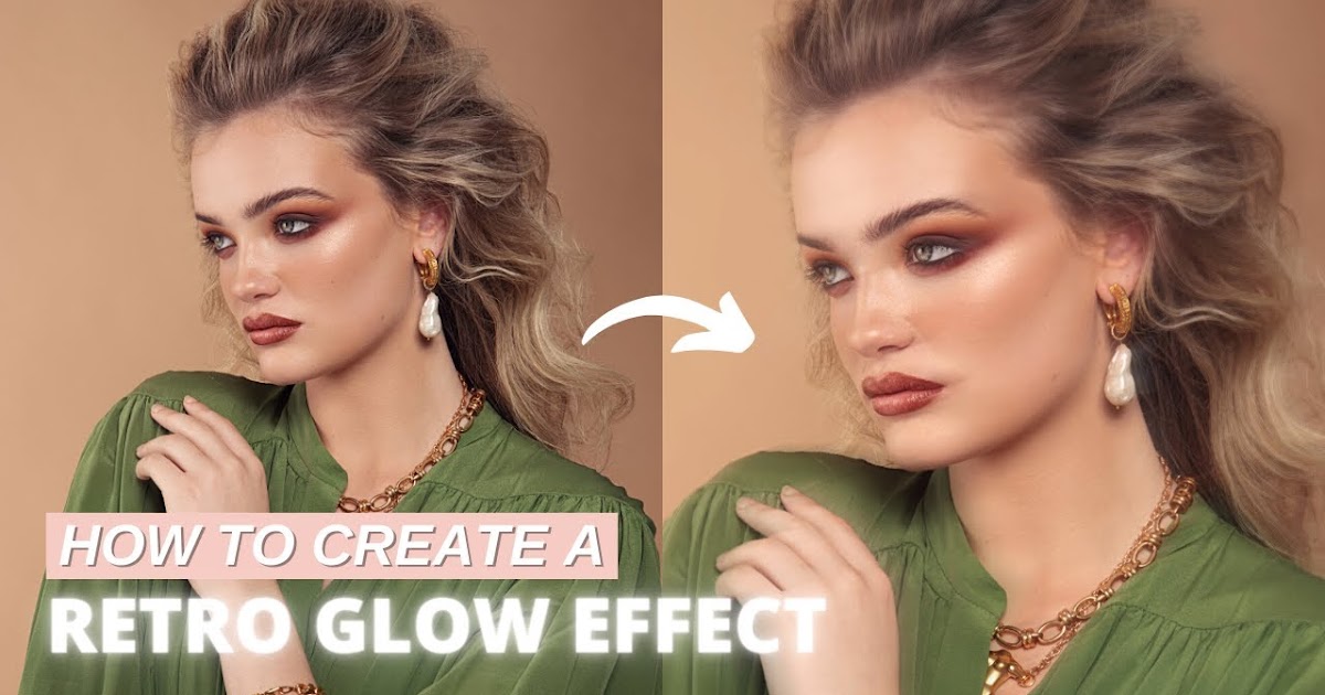 Dreamy Effect Tutorial How to Get This Retro Golden Glow