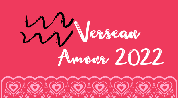 Horoscope Amour Verseau 2022