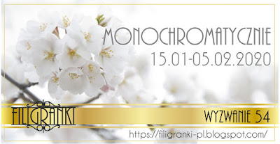 http://filigranki-pl.blogspot.com/2020/01/wyzwanie-54-monochromatycznie.html
